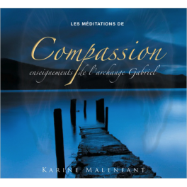 Les méditations de Compassion - Enseignements de l'archange Gabriel - Livre audio