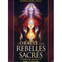 L'oracle des rebelles sacrés - Conseils pour vivre une vie unique et authentique