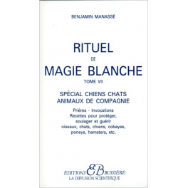 Rituel de magie blanche - T7 : Spécial chiens chats animaux de compagnie