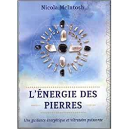 L'énergie des pierres - Une guidance énergétique et vibratoire puissante