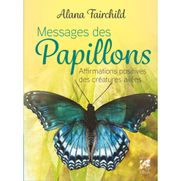 ORACLE MESSAGES DES PAPILLONS - AFFIRMATIONS POSITIVES DES CREATURES AILEES