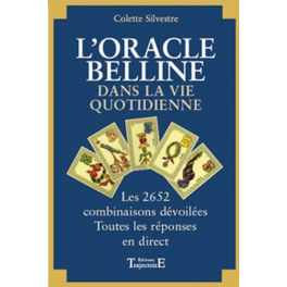 L'oracle de Belline dans la vie quotidienne. Les 2652 combinaisons dévoilées