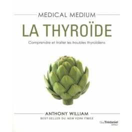 MEDICAL MEDIUM : LA THYROIDE